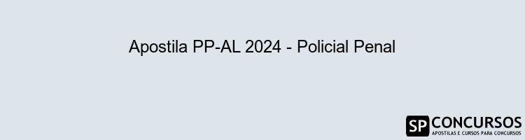 Apostila PP-AL 2024 - Policial Penal