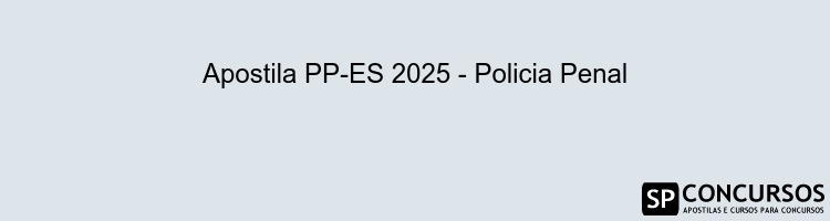 Apostila PP-ES 2025 - Policia Penal