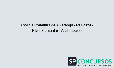 Apostila Prefeitura de Alvarenga - MG 2024 - Nível Elementar - Alfabetizado
