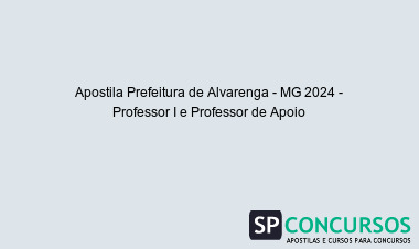 Apostila Prefeitura de Alvarenga - MG 2024 - Professor I e Professor de Apoio