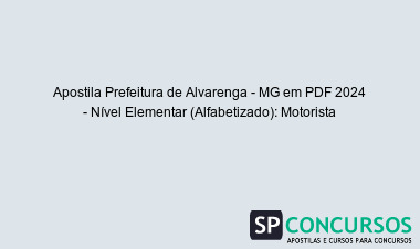 Apostila Prefeitura de Alvarenga - MG em PDF 2024 - Nível Elementar (Alfabetizado): Motorista