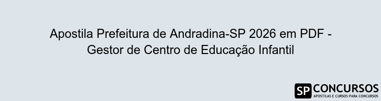 Apostila Prefeitura de Andradina-SP 2026 em PDF - Gestor de Centro de Educação Infantil