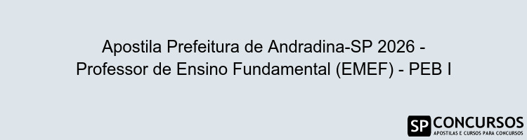 Apostila Prefeitura de Andradina-SP 2026 - Professor de Ensino Fundamental (EMEF) - PEB I