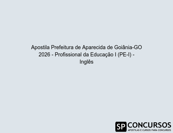 Apostila Prefeitura de Aparecida de Goiânia-GO 2026 - Profissional da Educação I (PE-I) - Inglês