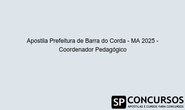 Apostila Prefeitura de Barra do Corda - MA 2025 - Coordenador Pedagógico