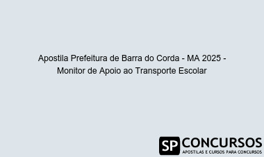 Apostila Prefeitura de Barra do Corda - MA 2025 - Monitor de Apoio ao Transporte Escolar