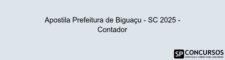Apostila Prefeitura de Biguaçu - SC 2025 - Contador