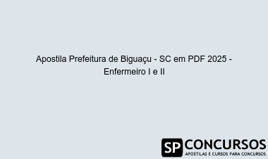 Apostila Prefeitura de Biguaçu - SC em PDF 2025 - Enfermeiro I e II