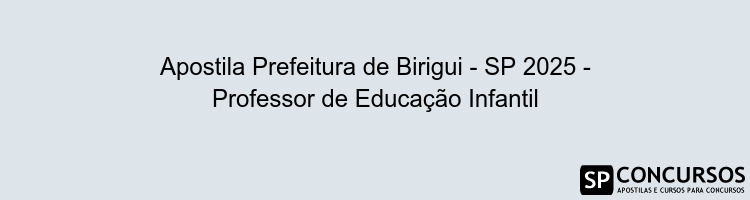 Apostila Prefeitura de Birigui - SP 2025 - Professor de Educação Infantil