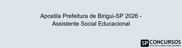 Apostila Prefeitura de Birigui-SP 2026 - Assistente Social Educacional