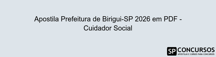 Apostila Prefeitura de Birigui-SP 2026 em PDF - Cuidador Social