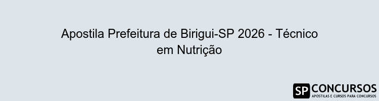 Apostila Prefeitura de Birigui-SP 2026 - Técnico em Nutrição