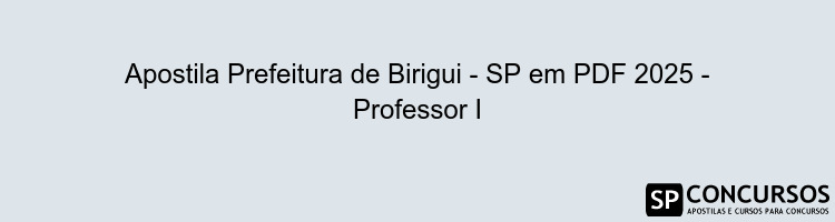 Apostila Prefeitura de Birigui - SP em PDF 2025 - Professor I