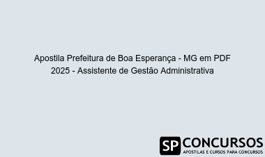 Apostila Prefeitura de Boa Esperança - MG em PDF 2025 - Assistente de Gestão Administrativa