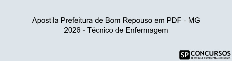 Apostila Prefeitura de Bom Repouso em PDF - MG 2026 - Técnico de Enfermagem