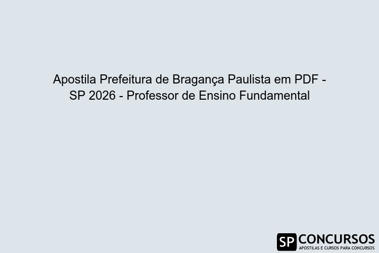 Apostila Prefeitura de Bragança Paulista em PDF - SP 2026 - Professor ...