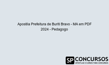Apostila Prefeitura de Buriti Bravo - MA em PDF 2024 - Pedagogo