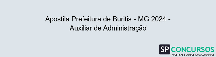 Apostila Prefeitura de Buritis - MG 2024 - Auxiliar de Administração