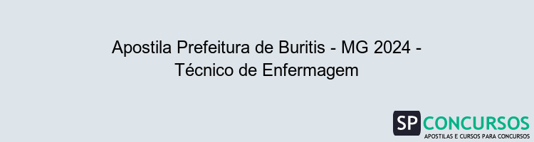 Apostila Prefeitura de Buritis - MG 2024 - Técnico de Enfermagem