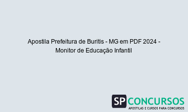 Apostila Prefeitura de Buritis - MG em PDF 2024 - Monitor de Educação Infantil