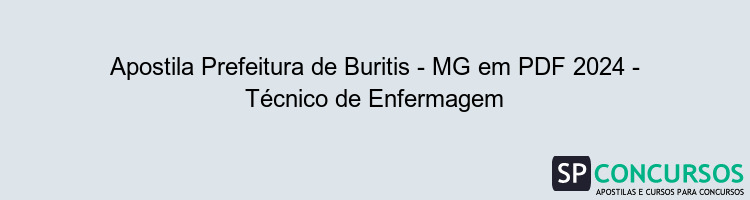 Apostila Prefeitura de Buritis - MG em PDF 2024 - Técnico de Enfermagem