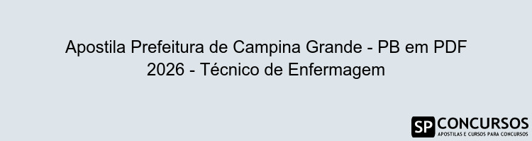 Apostila Prefeitura de Campina Grande - PB em PDF 2026 - Técnico de Enfermagem