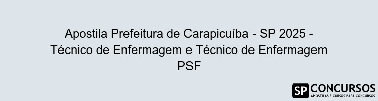 Apostila Prefeitura de Carapicuíba - SP 2025 - Técnico de Enfermagem e Técnico de Enfermagem PSF