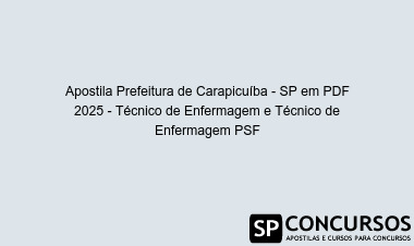 Apostila Prefeitura de Carapicuíba - SP em PDF 2025 - Técnico de Enfermagem e Técnico de Enfermagem PSF