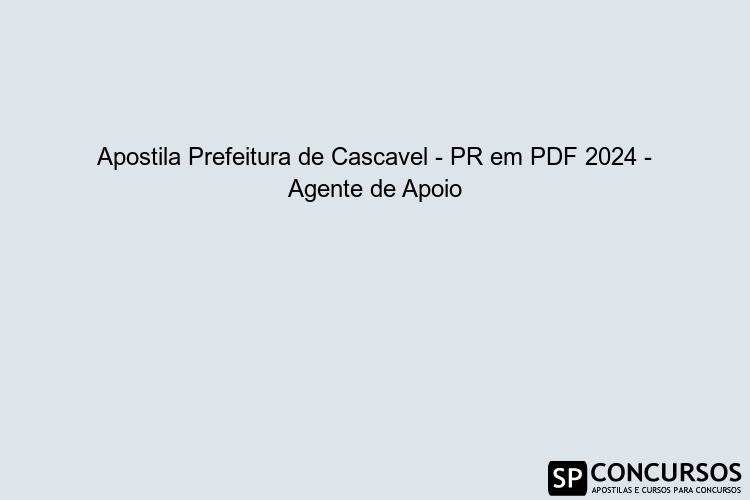 Apostila Prefeitura de Cascavel - PR em PDF 2024 - Agente de Apoio ...