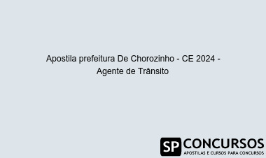 Apostila prefeitura De Chorozinho - CE 2024 - Agente de Trânsito