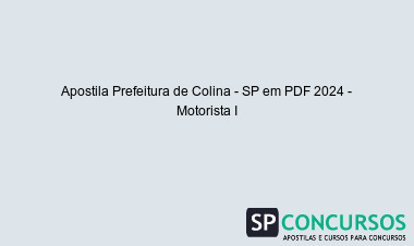 Apostila Prefeitura de Colina - SP em PDF 2024 - Motorista I