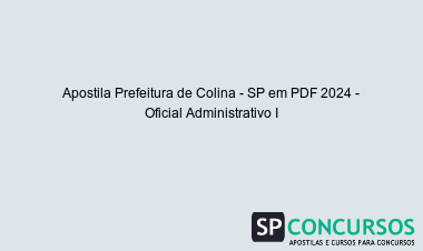 Apostila Prefeitura de Colina - SP em PDF 2024 - Oficial Administrativo I