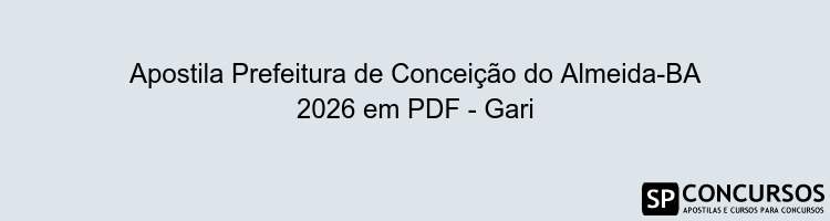 Apostila Prefeitura de Conceição do Almeida-BA 2026 em PDF - Gari