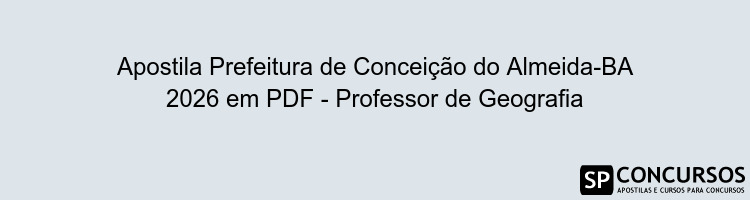 Apostila Prefeitura de Conceição do Almeida-BA 2026 em PDF - Professor de Geografia