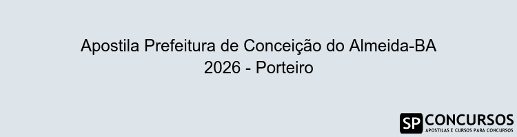 Apostila Prefeitura de Conceição do Almeida-BA 2026 - Porteiro