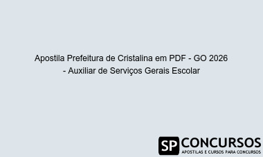 Apostila Prefeitura de Cristalina em PDF - GO 2026 - Auxiliar de Serviços Gerais Escolar