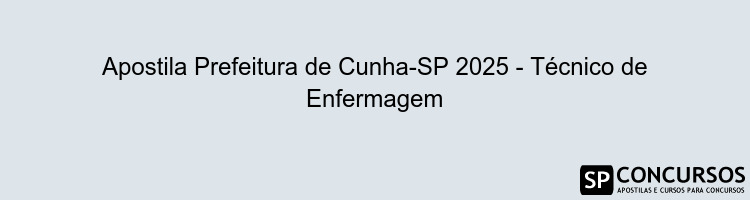 Apostila Prefeitura de Cunha-SP 2025 - Técnico de Enfermagem