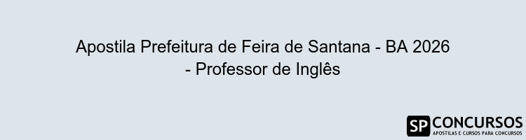 Apostila Prefeitura de Feira de Santana - BA 2026 - Professor de Inglês