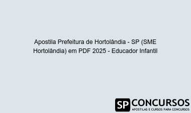 Apostila Prefeitura de Hortolândia - SP (SME Hortolândia) em PDF 2025 - Educador Infantil