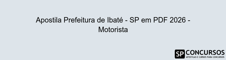 Apostila Prefeitura de Ibaté - SP em PDF 2026 - Motorista