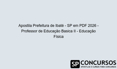 Apostila Prefeitura de Ibaté - SP em PDF 2026 - Professor de Educação Basica II - Educação Física