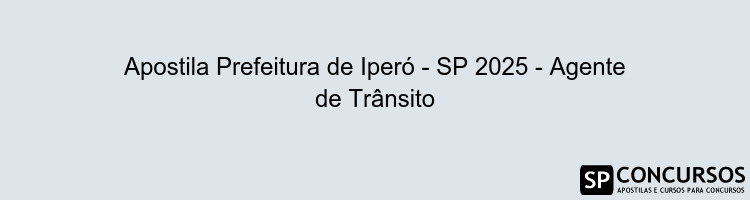 Apostila Prefeitura de Iperó - SP 2025 - Agente de Trânsito