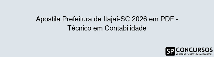 Apostila Prefeitura de Itajaí-SC 2026 em PDF - Técnico em Contabilidade