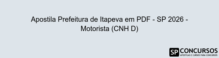 Apostila Prefeitura de Itapeva em PDF - SP 2026 - Motorista (CNH D)