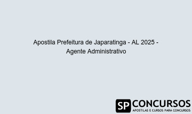 Apostila Prefeitura de Japaratinga - AL 2025 - Agente Administrativo