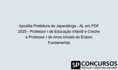 Apostila Prefeitura de Japaratinga - AL em PDF 2025 - Professor I de Educação Infantil e Creche e Professor I de Anos Iniciais do Ensino Fundamental