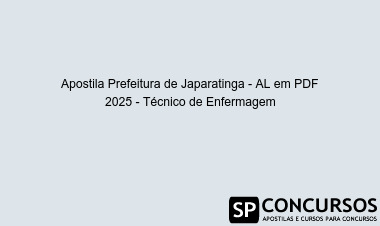 Apostila Prefeitura de Japaratinga - AL em PDF 2025 - Técnico de Enfermagem