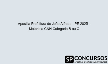 Apostila Prefeitura de João Alfredo - PE 2025 - Motorista CNH Categoria B ou C