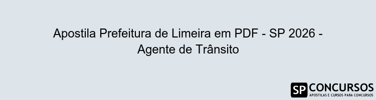 Apostila Prefeitura de Limeira em PDF - SP 2026 - Agente de Trânsito