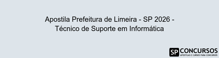 Apostila Prefeitura de Limeira - SP 2026 - Técnico de Suporte em Informática